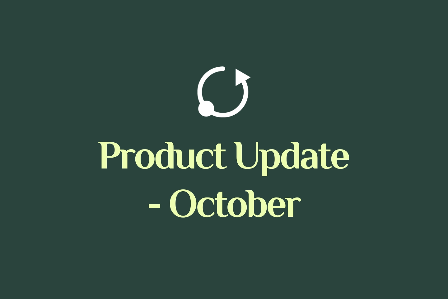 Product Update - October